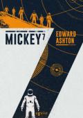 "Edward Ashton: Mickey7"