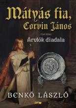 Mátyás fia, Corvin János I. - Árulók diadala
